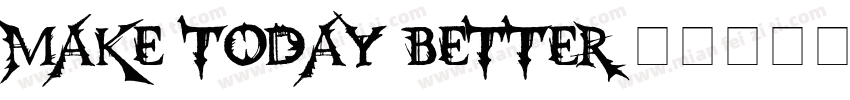 Make Today Better字体转换